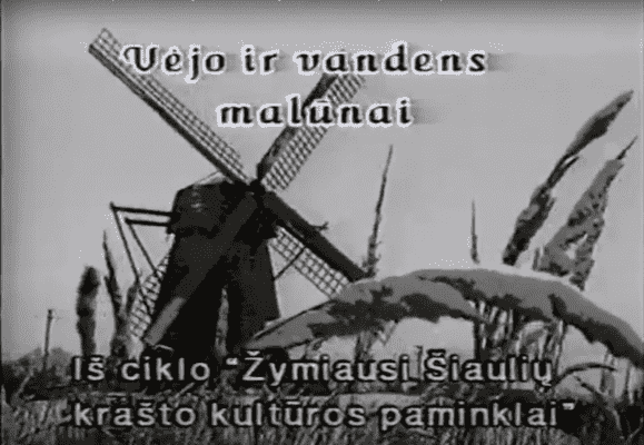 Vėjo ir vandens malūnai (iš TV ciklo „Žymiausi Šiaulių krašto kultūros paminklai“)